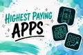 17 Highest Paying Apps in 2026, Ranked by What They Really Pay