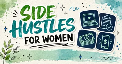 34 Side Hustles for Women: What Each One Pays and How Fast